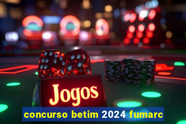 concurso betim 2024 fumarc